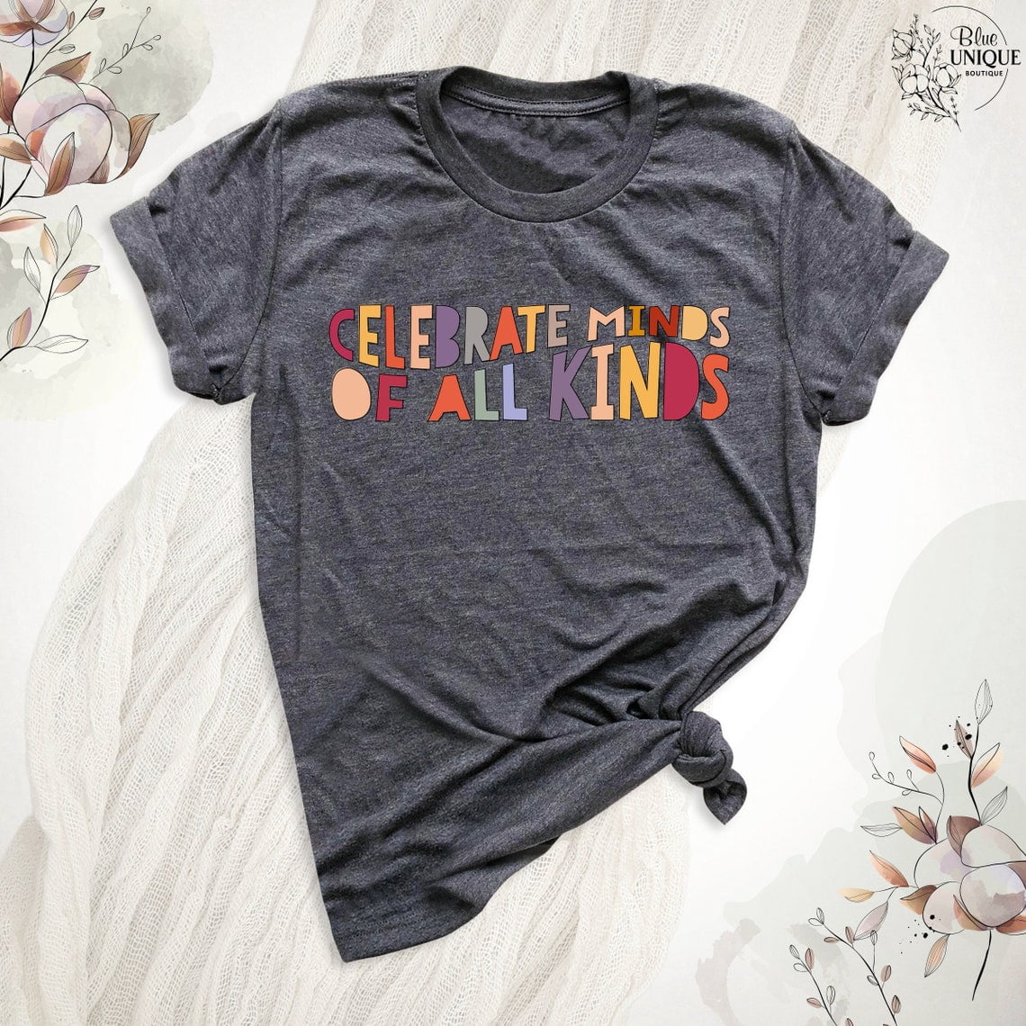 Special Education Teacher Tee T-Shirt, Celebrate Minds Of All Kinds Shirt, Autism Awareness Tee, Neurodiversity Autism Shirt, Kindness Tee, Full Size S-5XL