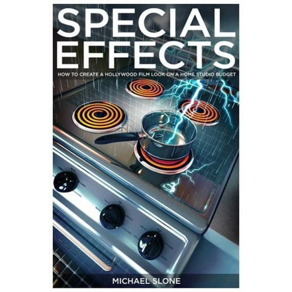 Pre-Owned Special Effects: How to Create a Hollywood Film Look on a Home Budget (Paperback) 1932907262 9781932907261