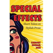 Special Effects Short Takes on Stylish Prose, Hardcover