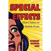 Special Effects Short Takes on Stylish Prose, Paperback
