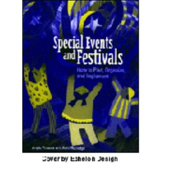 Pre-Owned Special Events and Festivals: How to Plan, Organize, and Implement (Paperback) 1892132400 9781892132406