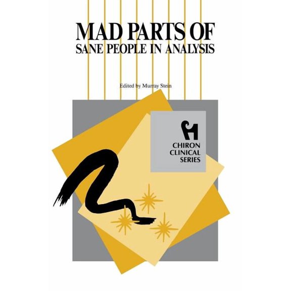 Special Focus: Mad Parts of Sane People in Analysis (Chiron Clinical Series) (Paperback)
