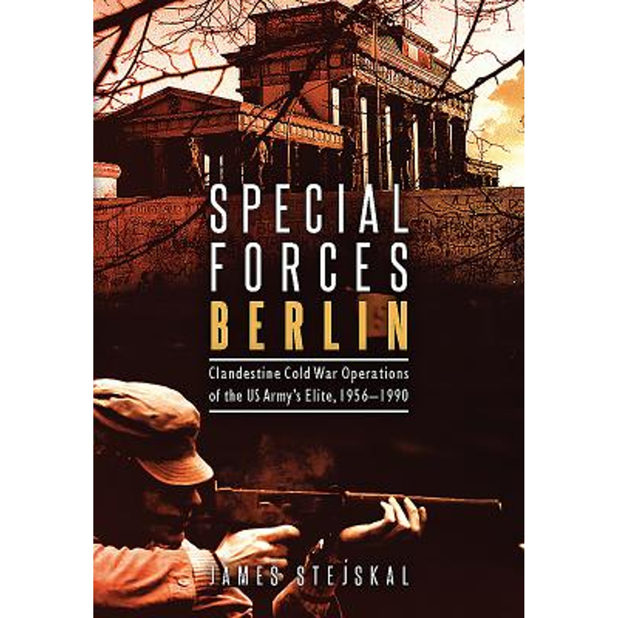 Pre-Owned Special Forces Berlin : Clandestine Cold War Operations of the US Army's Elite, 1956-1990 (Hardcover) 9781612004440