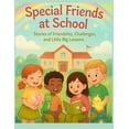 thumbnail image 1 of Special Friends at School: Stories of friendship, challenges, and little big lessons, (Paperback), 1 of 1
