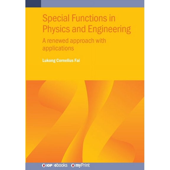 Special Functions in Physics and Engineering: A renewed approach with applications, (Paperback)