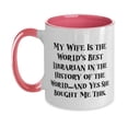 thumbnail image 1 of Special Husband Gifts, My Wife Is the World's Best Librarian in the History of the World.and, New Two Tone 11oz Mug For Husband From Wife, 1 of 2