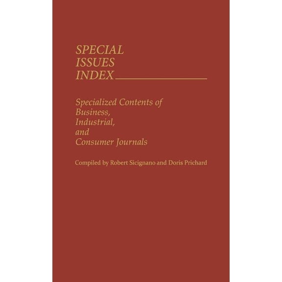 Special Issues Index: Specialized Contents of Business, Industrial, and Consumer Journals, (Hardcover)