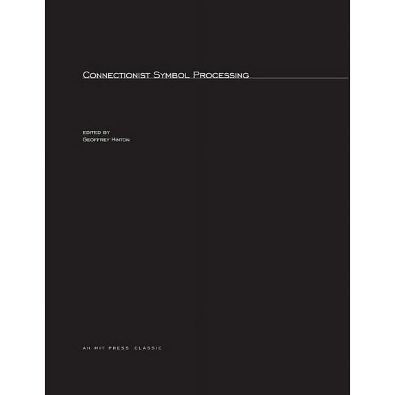 Special Issues of Artificial Intelligenc Connectionist Symbol Processing, (Paperback)