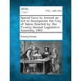 thumbnail image 1 of Special Laws to Amend an ACT to Incorporate the City of Salem Enacted by the Twenty-Second Legislative Assembly 1903, (Paperback), 1 of 1