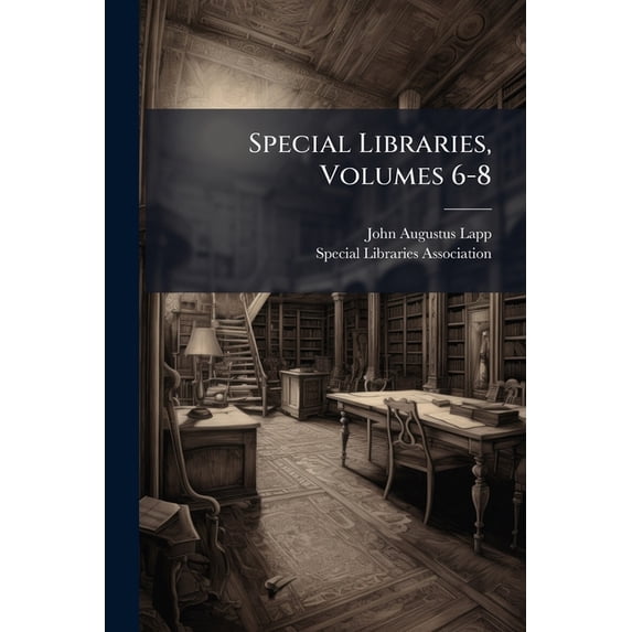 Special Libraries, Volumes 6-8 (Paperback)