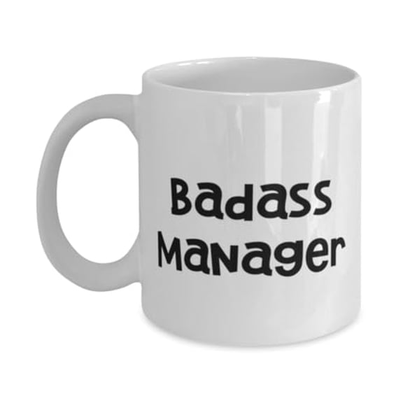 Special Manager Gifts, Badass Manager, Funny Birthday 11oz Mug For Coworkers From Friends