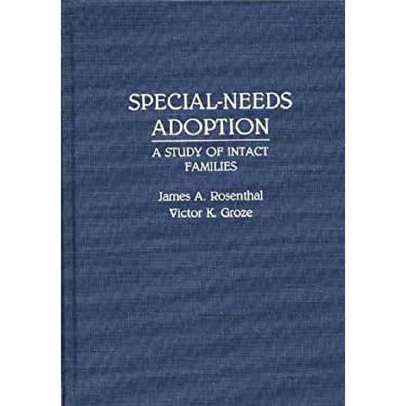Pre-Owned Special-Needs Adoption : A Study of Intact Families 9780275937904 Used