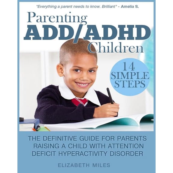 Pre-Owned Special Needs: Parenting ADD/ADHD Children: Step-by-Step Guide for Parents Raising a Child with Attention Deficit Hyperactivity Disorder (Paperback)