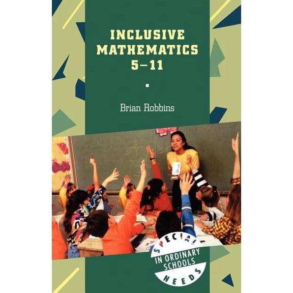 Special Needs in Ordinary Schools S Inclusive Mathematics 5-11, (Paperback)