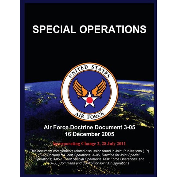 Special Operations : Air Force Doctrine Document 3-05 16 December 2005 (Paperback)