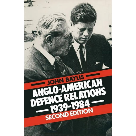 Special Relationship Anglo-American Defence Relations, 1939-84, (Paperback)