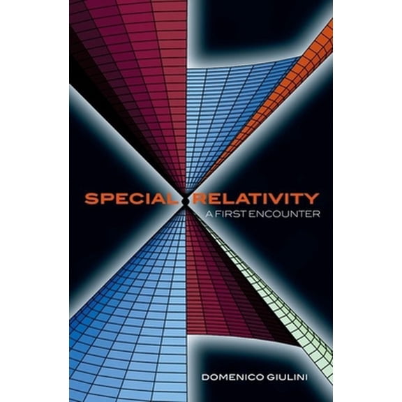 Pre-Owned Special Relativity: A First Encounter: 100 Years Since Einstein (Paperback) by Domenico Giulini