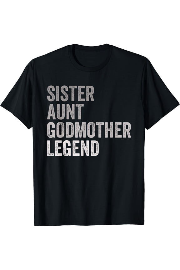 Special Sister Aunt Godmother Auntie Godparent Legend Proposal T-Shirt Gift