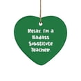 thumbnail image 1 of Special Substitute Teacher Gifts, Relax. I'm a Badass Substitute Teacher, Holiday Heart Ornament for Substitute Teacher, 1 of 1