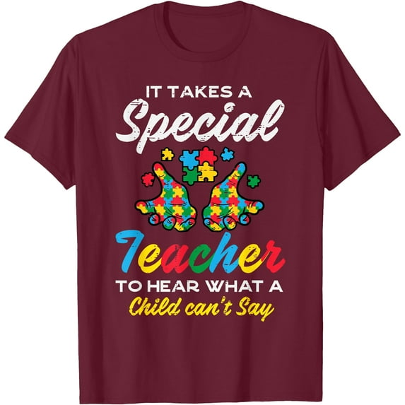 Special Teacher To Hear Child Cant Say Autism Awareness Sped Unisex T-Shirt for Men Women Kids Toddler,Maroon Color,Size 3XL