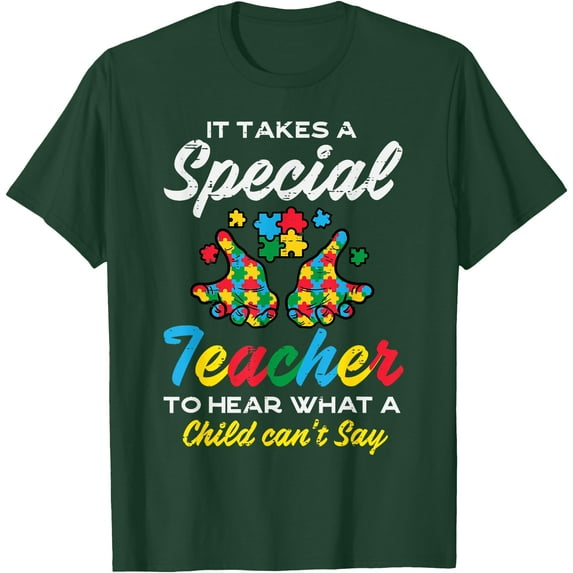Special Teacher To Hear Child Cant Say Autism Awareness Sped Unisex T-Shirt for Men Women Kids Toddler,Military Green Color,Size 5/6