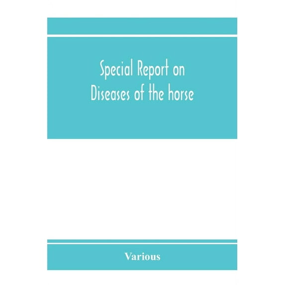 Special report on diseases of the horse, (Paperback)