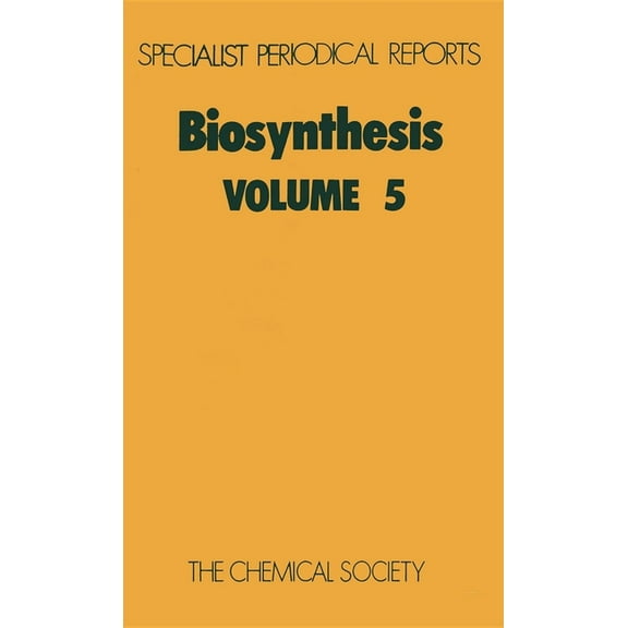 Specialist Periodical Reports - Biosynth Biosynthesis: Volume 5, Book 5, (Hardcover)