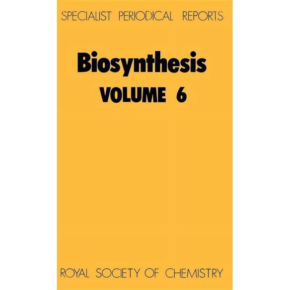 Specialist Periodical Reports - Biosynth Biosynthesis: Volume 6, Book 6, (Hardcover)