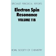 Specialist Periodical Reports - Electron Electron Spin Resonance Volume 11b, Book 11, Hardcover