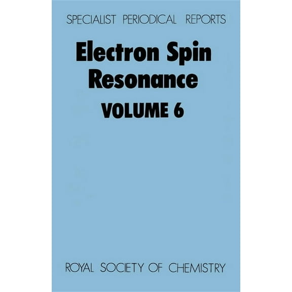 Specialist Periodical Reports - Electron Electron Spin Resonance: Volume 6, Book 6, (Hardcover)
