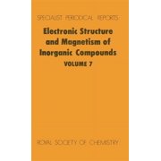 Specialist Periodical Reports - Electron Electronic Structure and Magnetism of Inorganic Compounds Volume 7, Book 7, Hardcover