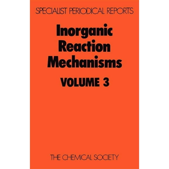 Inorganic Reaction Mechanisms: Volume 3 Hardcover Edition - Edition.