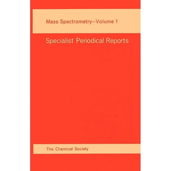 Specialist Periodical Reports - Mass Spe Mass Spectrometry: Volume 1, Book 1, (Hardcover)