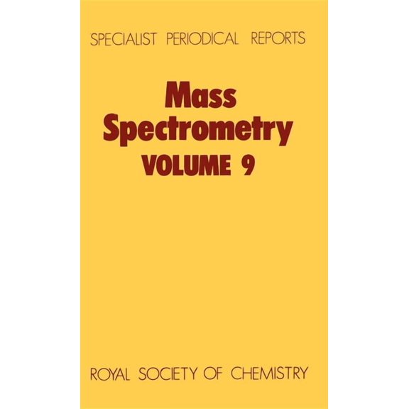Specialist Periodical Reports - Mass Spe Mass Spectrometry: Volume 9, Book 9, (Hardcover)