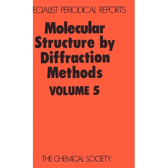 Specialist Periodical Reports - Molecula Molecular Structure by Diffraction Methods: Volume 5, Book 5, (Hardcover)