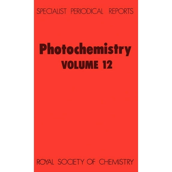 Specialist Periodical Reports - Photoche Photochemistry: Volume 12, Book 12, (Hardcover)