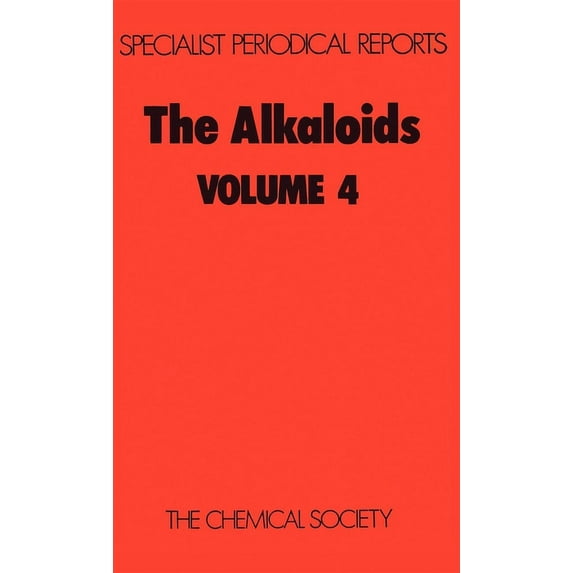 Specialist Periodical Reports - Alkaloid Alkaloids: Volume 4, Book 4, (Hardcover)
