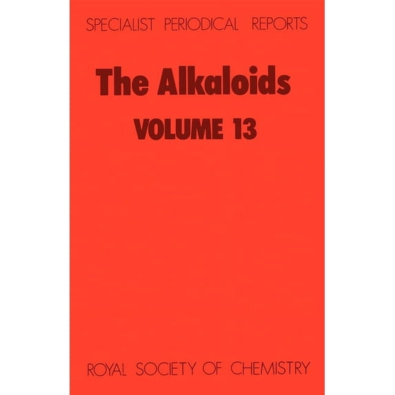 Specialist Periodical Reports - Alkaloid Alkaloids: Volume 13, Book 13, (Hardcover)