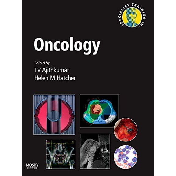 Pre-Owned Specialist Training in Oncology, 1e Ajithkumar MD FRCP FRCR, Thankamma V and Hatcher PhD MRCP, Helen