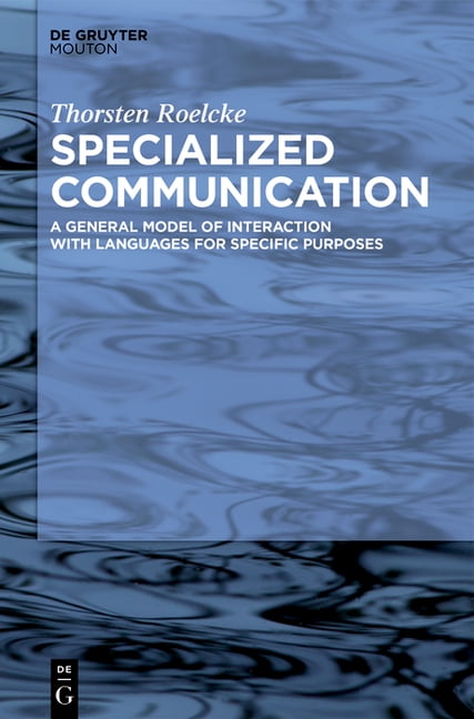 Specialized Communication: A General Model of Interaction with Languages for Specific Purposes, (Hardcover)