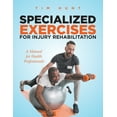 thumbnail image 1 of Specialized Exercises for Injury Rehabilitation: A Manual for Health Professionals, (Paperback), 1 of 1