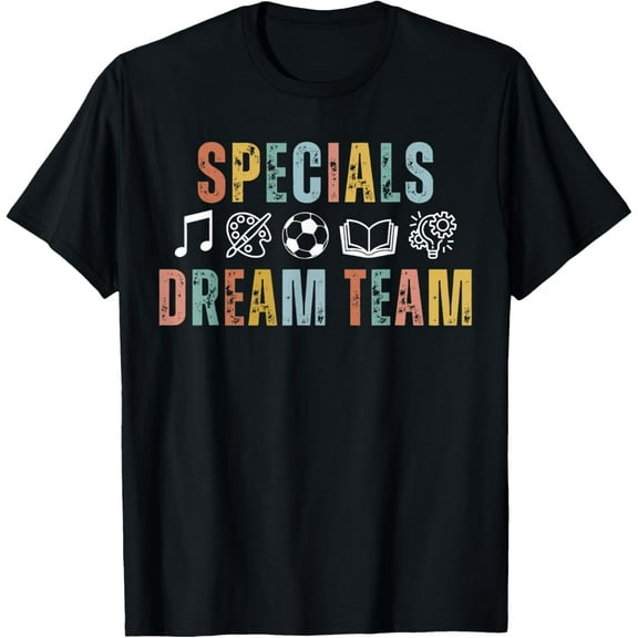 Specials Dream Team Teacher Back to School Art Music PE T-Shirt