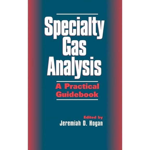 Specialty Gas Analysis: A Practical Guidebook, (Hardcover)