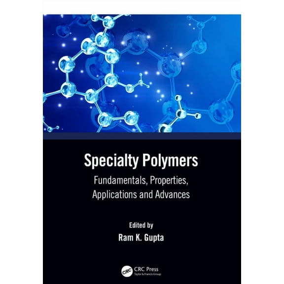 Specialty Polymers: Fundamentals, Properties, Applications and Advances, (Paperback)