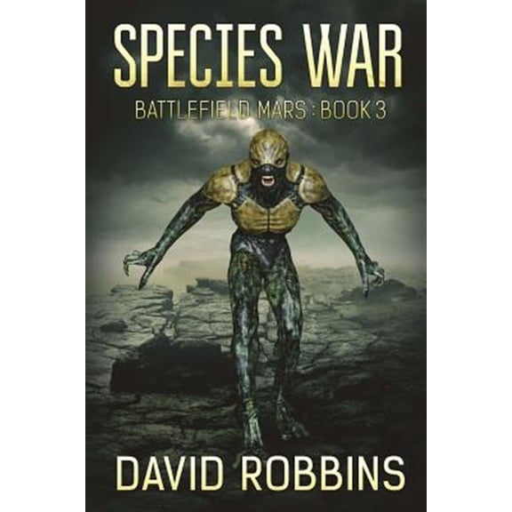 Pre-Owned Species War: Battlefield Mars Book 3 (Paperback) by David Robbins