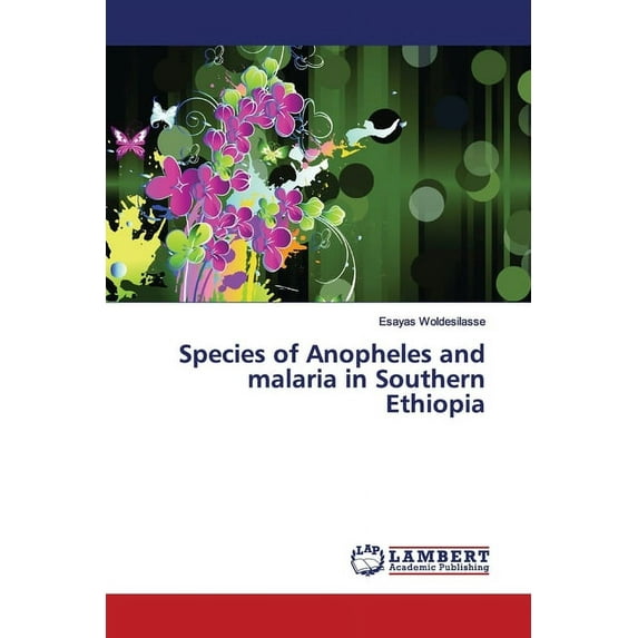 Species of Anopheles and malaria in Southern Ethiopia (Paperback)