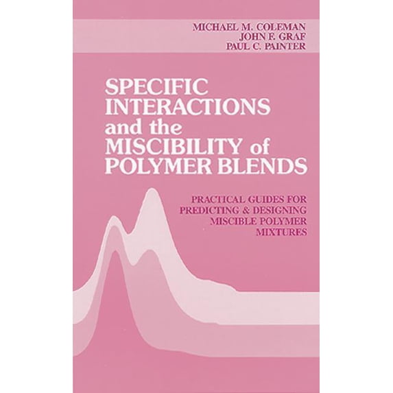 Specific Interactions and the Miscibility of Polymer Blends, (Hardcover)