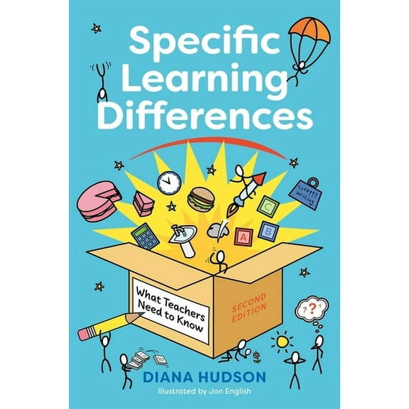 Specific Learning Differences, What Teachers Need to Know (Second Edition): Embracing Neurodiversity in the Classroom (Paperback)
