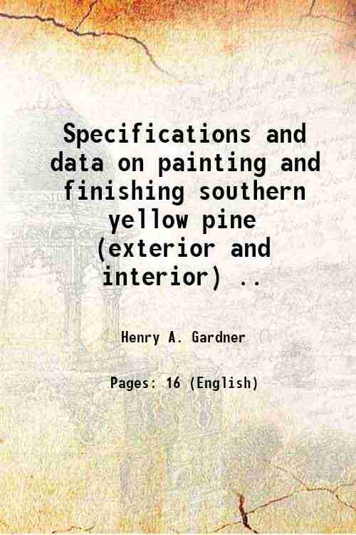 Specifications and data on painting and finishing southern yellow pine (exterior and interior