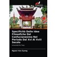 thumbnail image 1 of Specificità Delle Idee Filosofiche Del Confucianesimo Nel Periodo Dal Xvi Al Xviii Secolo (Paperback), 1 of 1